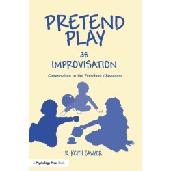 Pretend Play As Improvisation: Conversation in the Preschool Classroom