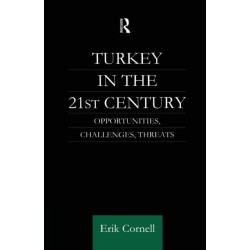 Turkey in the 21st Century: Opportunities, Challenges, Threats
