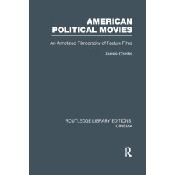 American Political Movies: An Annotated Filmography of Feature Films