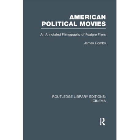 American Political Movies: An Annotated Filmography of Feature Films