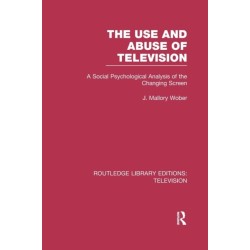 The Use and Abuse of Television: A Social Psychological Analysis of the Changing Screen