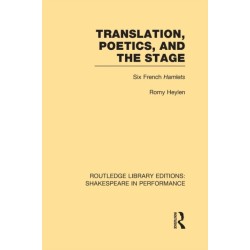 Translation, Poetics, and the Stage: Six French Hamlets