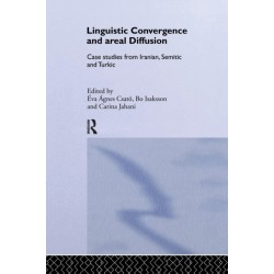 Linguistic Convergence and Areal Diffusion: Case Studies from Iranian, Semitic and Turkic