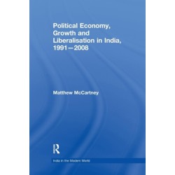 Political Economy, Growth and Liberalisation in India, 1991-2008