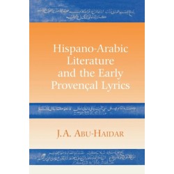 Hispano-Arabic Literature and the Early Provencal Lyrics