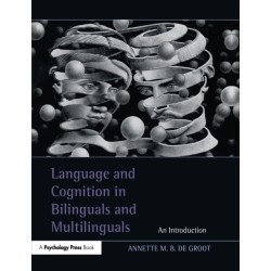 Language and Cognition in Bilinguals and Multilinguals: An Introduction