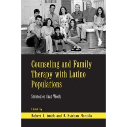 Counseling and Family Therapy with Latino Populations: Strategies that Work