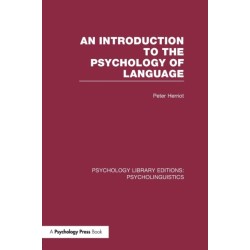 An Introduction to the Psychology of Language (PLE: Psycholinguistics)