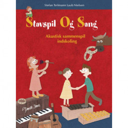 Stavspil og sang - akustisk sammenspil indskoling: Akustisk sammenspil indskoling