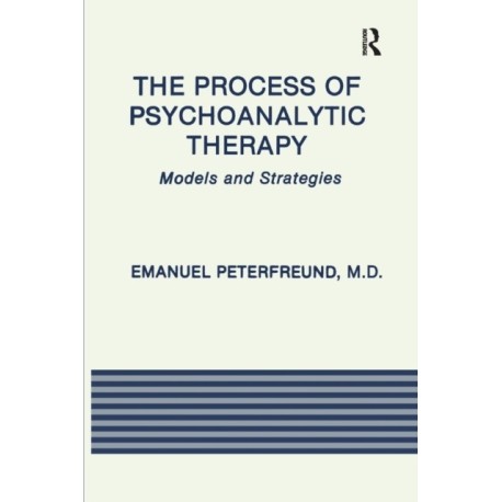 The Process of Psychoanalytic Therapy: Models and Strategies