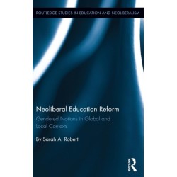 Neoliberal Education Reform: Gendered Notions in Global and Local Contexts