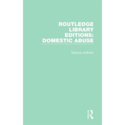 Routledge Library Editions: Domestic Abuse