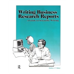 Writing Business Research Reports: A Guide to Scientific Writing