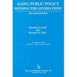 Aging Public Policy: Bonding the Generations