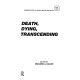 Death, Dying, Transcending: Views from Many Cultures