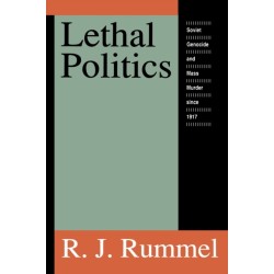 Lethal Politics: Soviet Genocide and Mass Murder Since 1917