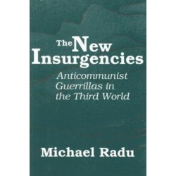 The New Insurgencies: Anti-communist Guerrillas in the Third World