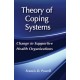 Theory of Coping Systems: Change in Supportive Health Organizations