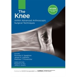 The Knee: AANA Advanced Arthroscopic Surgical Techniques