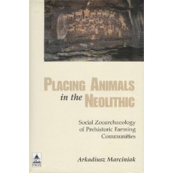Placing Animals in the Neolithic: Social Zooarchaeology of Prehistoric Farming Communities