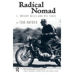 Radical Nomad: C. Wright Mills and His Times