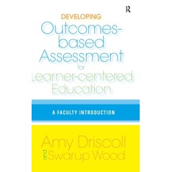 Developing Outcomes-Based Assessment for Learner-Centered Education: A Faculty Introduction