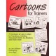 Cartoons for Trainers: Seventy-five Cartoons to Use or Adapt for Transitions, Activities, Discussion Points, Ice-breakers and Much More