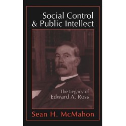 Social Control and Public Intellect: The Legacy of Edward A.Ross