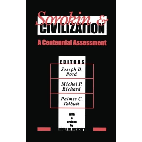 Sorokin and Civilization: A Centennial Assessment