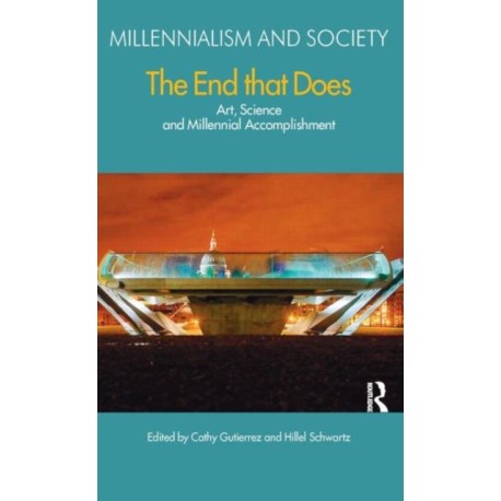 The End That Does: Art, Science and Millennial Accomplishment