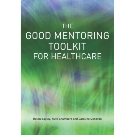 The Good Mentoring Toolkit for Healthcare