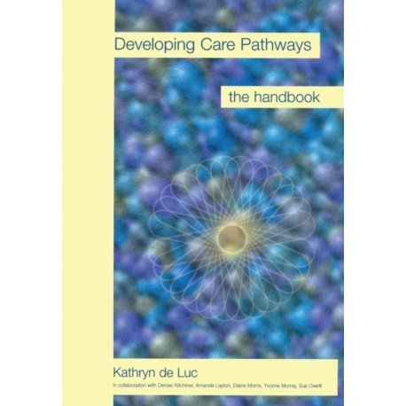 Developing Care Pathways: The Handbook
