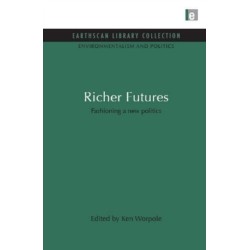 Richer Futures: Fashioning a New Politics