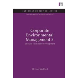 Corporate Environmental Management 3: Towards Sustainable Development