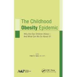 The Childhood Obesity Epidemic: Why Are Our Children Obese—And What Can We Do About It?