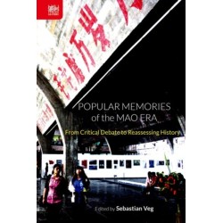 Popular Memories of the Mao Era: From Critical Debate to Reassessing History
