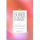 Sober Magic: Using the Tarot and Ritual in Your Journey Away from Drinking