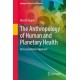The Anthropology of Human and Planetary Health: An Ecosyndemic Approach