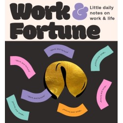 Fortune Cookies: Work & Fortune: Little daily notes to help you find answers to life's big questions