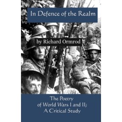 In Defence of the Realm: The Poetry of World Wars I & II- A Critical Study