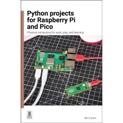 Python Projects for Raspberry Pi and Pico: Physical Computing for Work, Play, and Learning