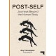 Post-Self: Journeys Beyond the Human Body