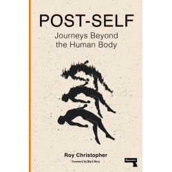 Post-Self: Journeys Beyond the Human Body