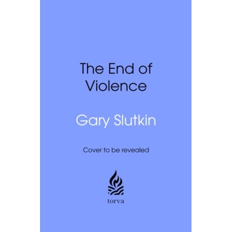 The End of Violence: A Prescription for a Peaceful Society