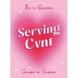 Serving Cvnt: Tips, Quotes and Affirmations for the Queens Who Eat and Leave No Crumbs