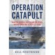 Operation Catapult: Winston Churchill and the British Attack on the French Navy at Mers-el-Kebir