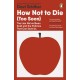 How Not to Die (Too Soon): The Lies We’ve Been Sold and the Policies That Can Save Us