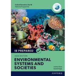 Oxford Resources for IB Diploma Programme: IB Prepared Environmental Systems and Societies 2024 Edition (Print & Digital Book)
