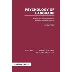 Psychology of Language (PLE: Psycholinguistics): An Introduction to Sentence and Discourse Processes