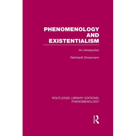 Phenomenology and Existentialism: An Introduction